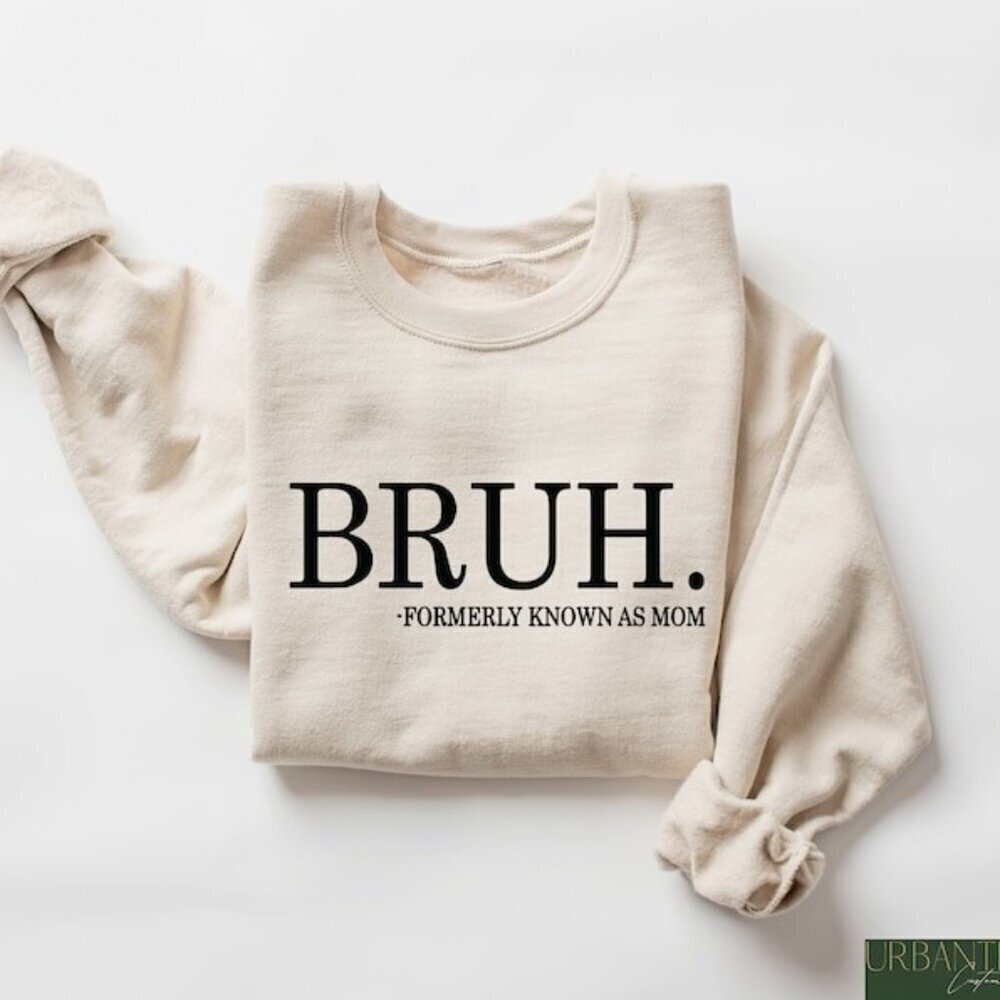 Bruh Formerly Known As Mom Funny Meme Sweatshirt Cool Retro Crewneck Gift